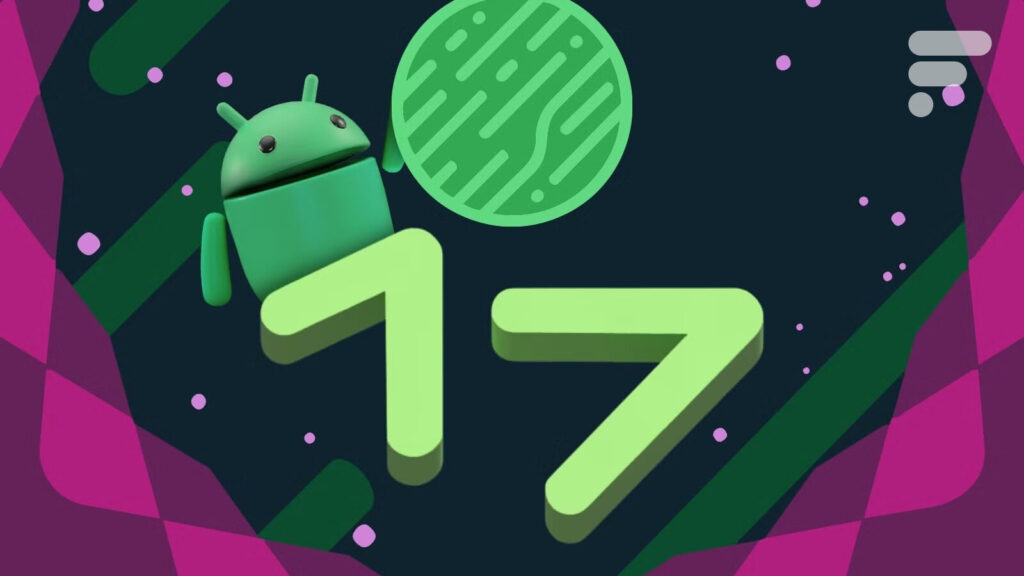 Android 17 débarque : découvrez ses innovations et les smartphones éligibles